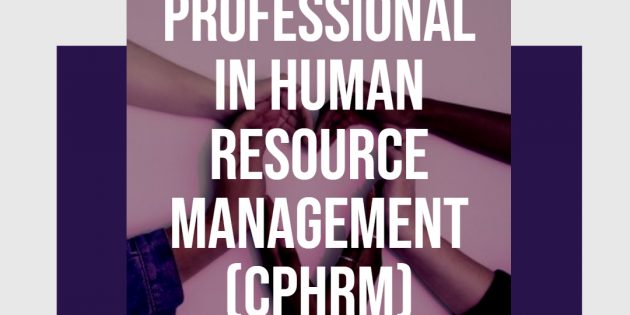 CPHRM: CERTIFIED PROFESSIONAL IN HUMAN RESOURCES MANAGEMENT – Available Online